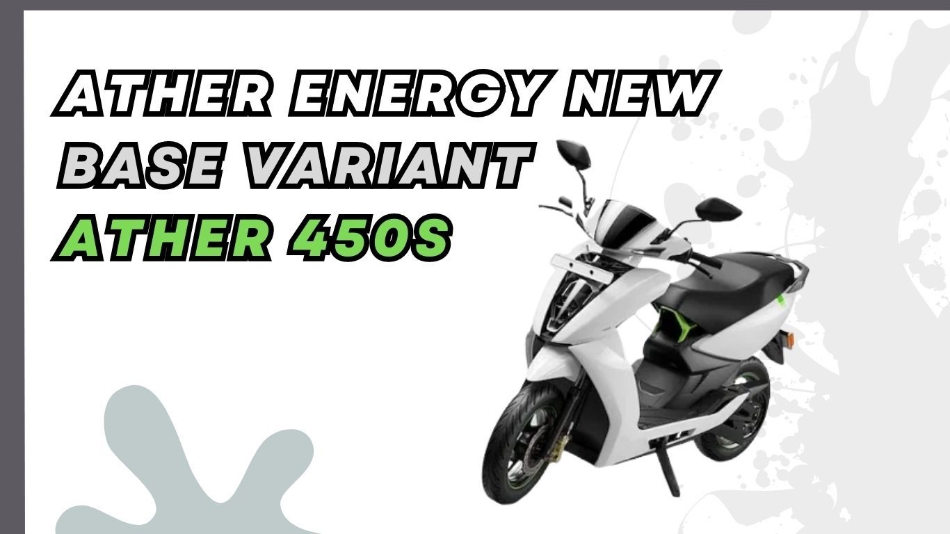 Ather Energy Launched New Base Variant Ather 450S