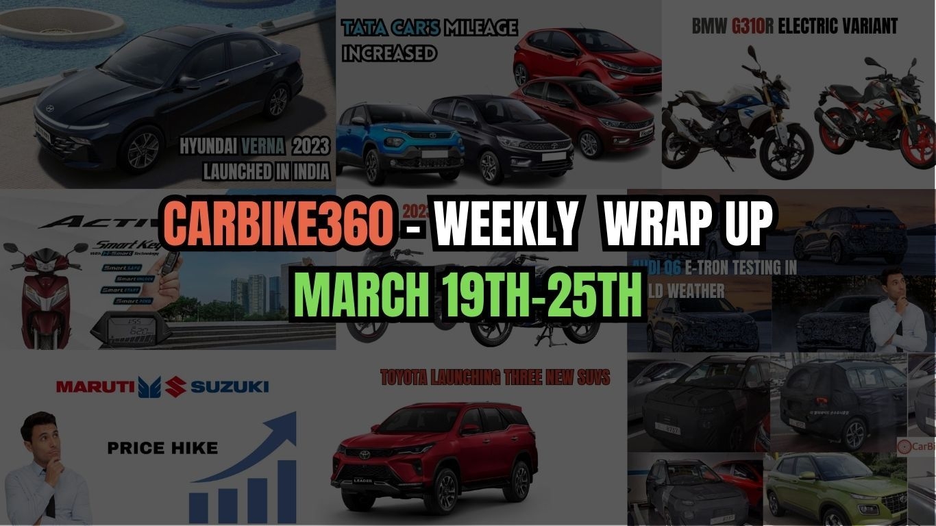 CarBike360 Weekly Wrap-Up | That Mattered This Week (Mar 19-25): (New Verna Launch, Maruti Arena and Nexa lineup Price Hike, etc.)