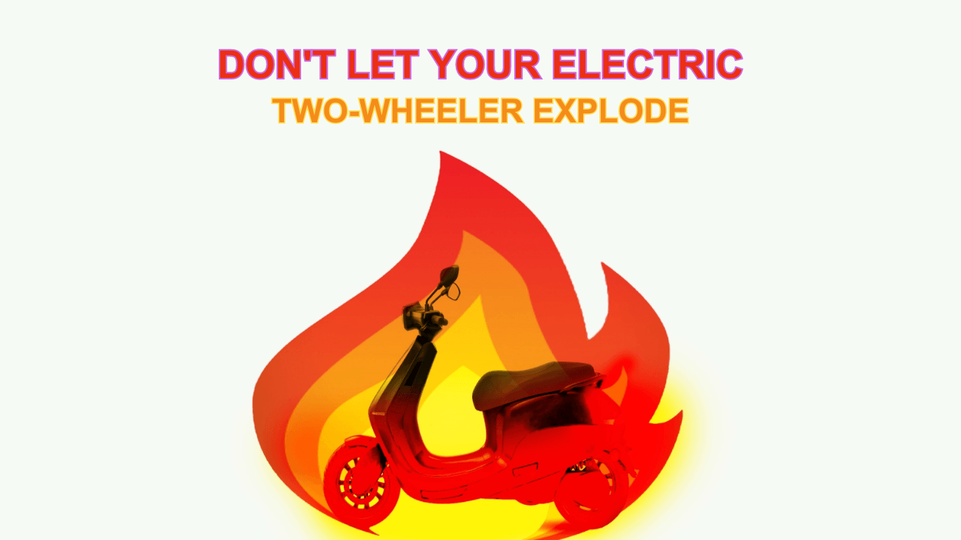 Don’t Let Your Electric Two-Wheeler Burn You: Tips to Prevent Li-Ion Battery Fires