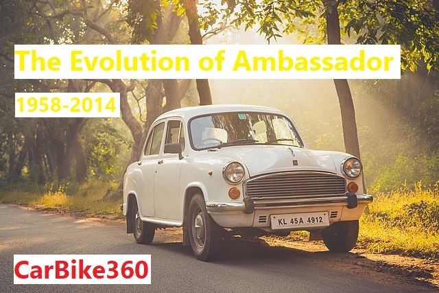 The Evolution of the Hindustan Ambassador Car: 56 Years of Iconic Design and Engineering