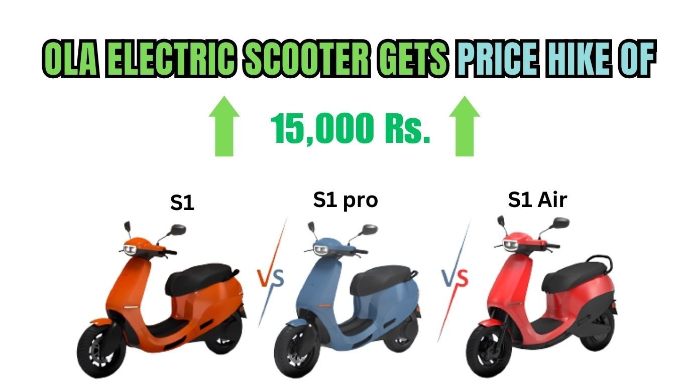 Why Ola S1 and S1 Pro get a Price Hike of Rs. 15,000?