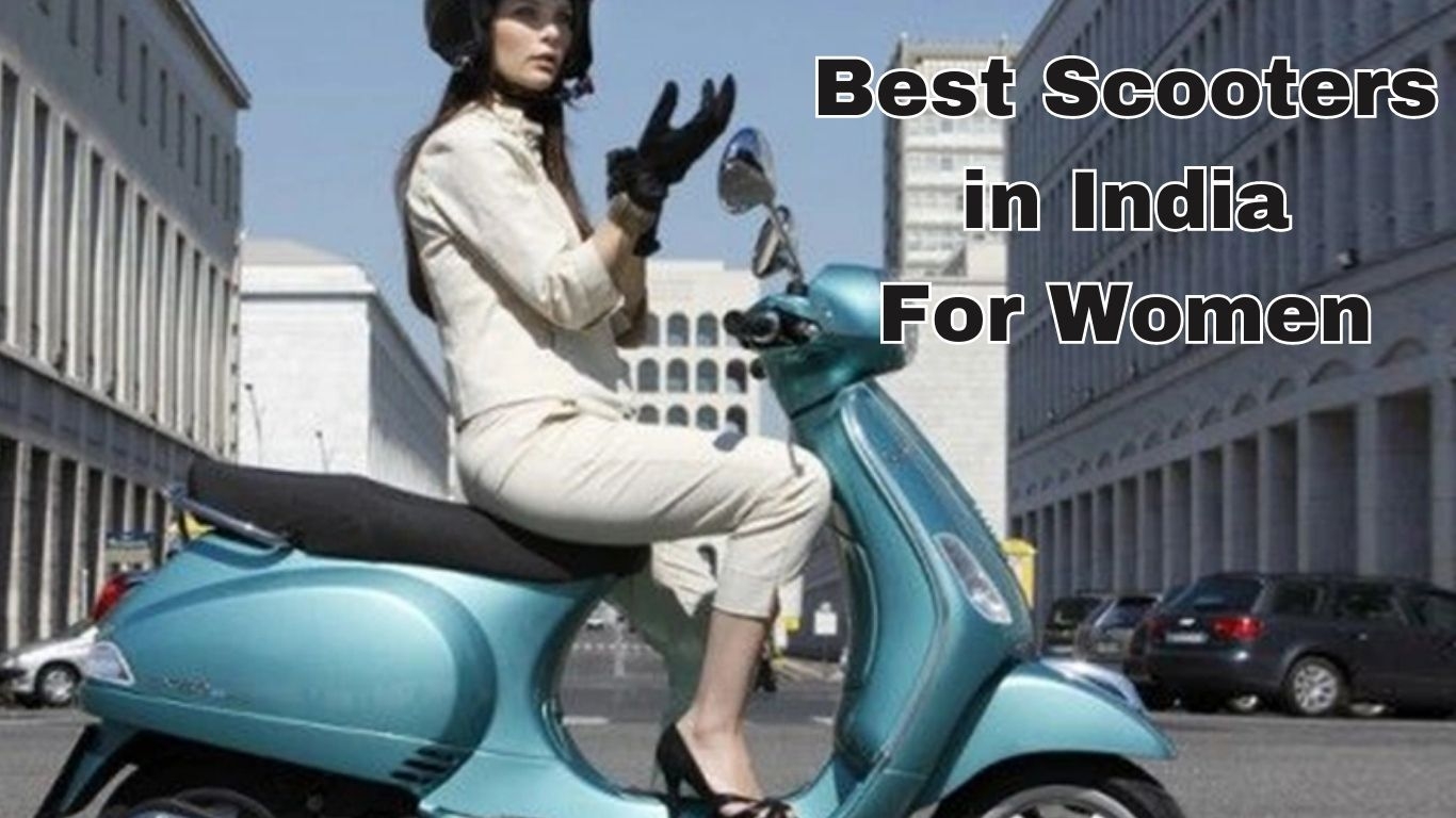 Best Scooters for Women in India | Price and Specification