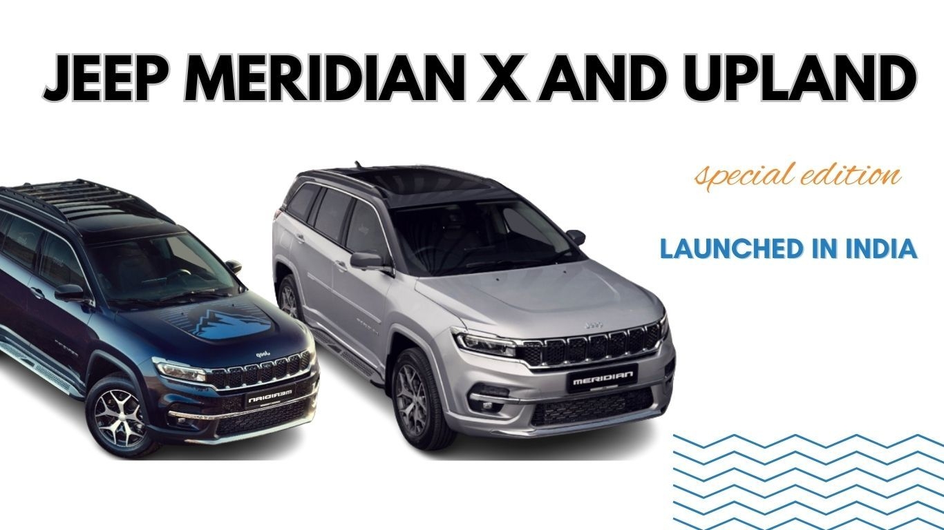Jeep ने 33.41 लाख से शुरू की नई Meridian X & Upland Special Edition की कीमत