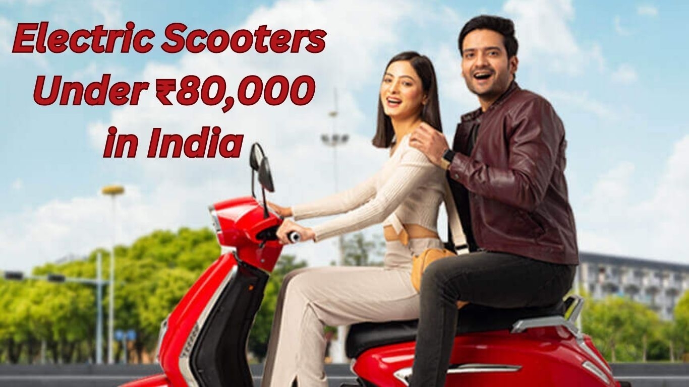 Best Electric Scooters Under 80,000