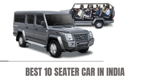 भारत की सर्वश्रेष्ठ 10 सीटर कार