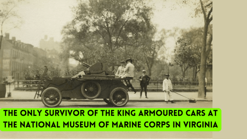 The King Armoured Car- Did the First American Armoured Car See Action During The First World War?