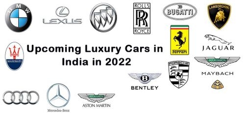 Upcoming Luxury Cars in India in 2022