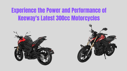 Keeway की नवीनतम 300cc मोटरसाइकिलों की शक्ति और प्रदर्शन का अनुभव करें - Duke 390 और BMW 310 के लिए आपके नए प्रतिद्वंद्वी