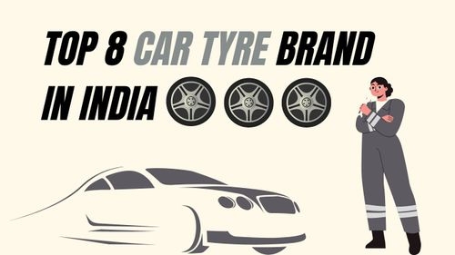 Top 8 Best Car Tyre Brands in India 2024: Quality and Performance You Can Trust